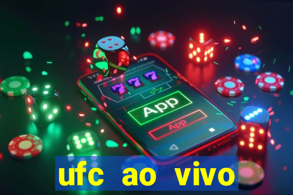 ufc ao vivo assistir online